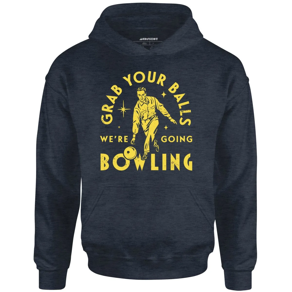 Grab Your Balls We're Going Bowling - Unisex Hoodie