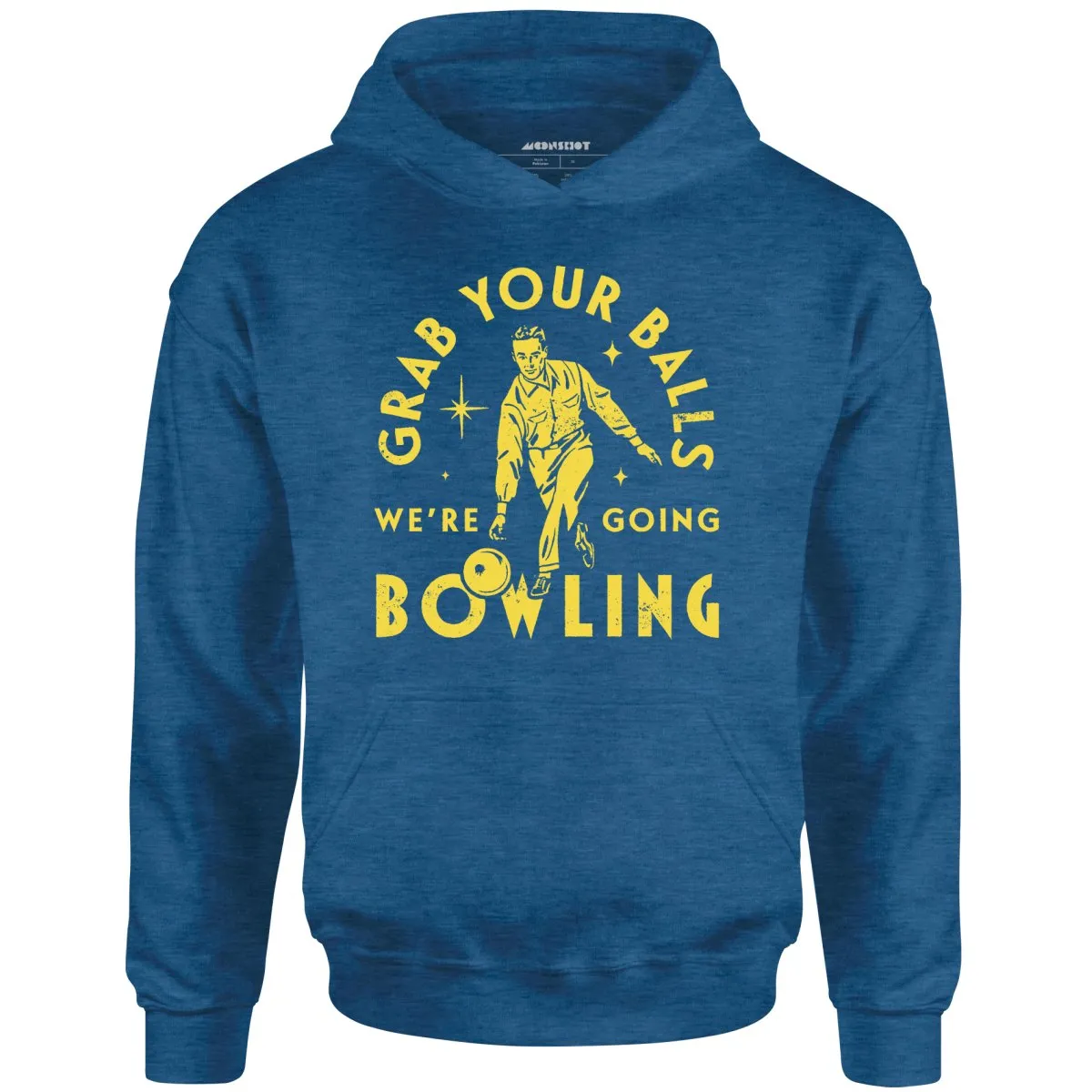 Grab Your Balls We're Going Bowling - Unisex Hoodie