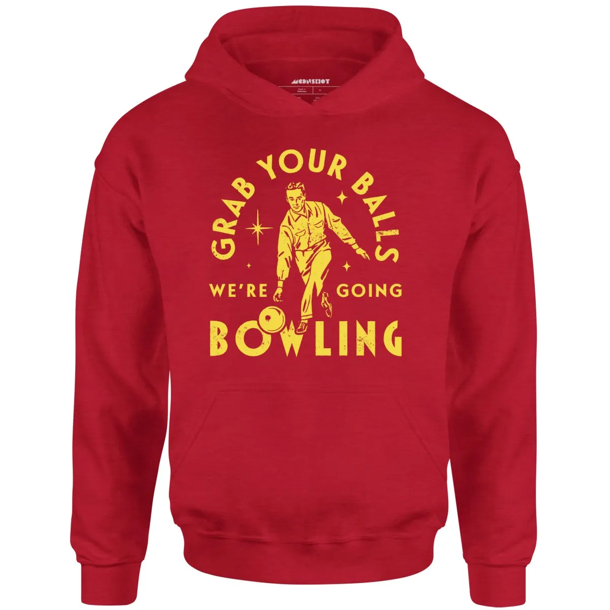 Grab Your Balls We're Going Bowling - Unisex Hoodie